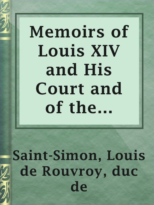 Title details for Memoirs of Louis XIV and His Court and of the Regency — Volume 07 by duc de Louis de Rouvroy Saint-Simon - Available